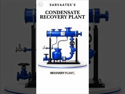 Condensate Recovery System by Sarvaatex